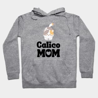 Calico Mom Shirt / Calico Cat Mama / Funny Cat Shirt / Gift for Calico Cat Lover Hoodie